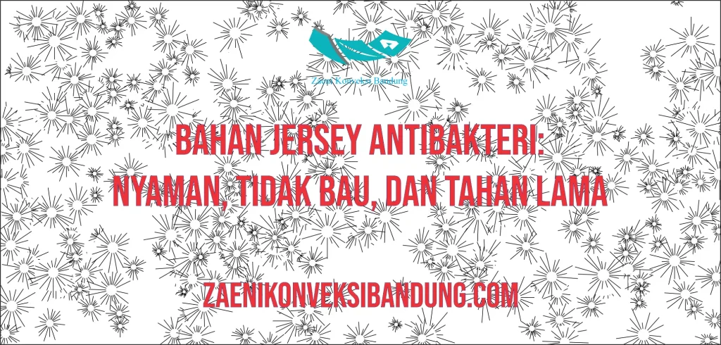 Bahan Jersey Antibakteri: Nyaman, Tidak Bau, dan Tahan Lama