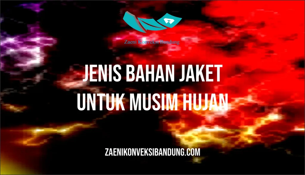 Jenis Bahan Jaket untuk Musim Hujan