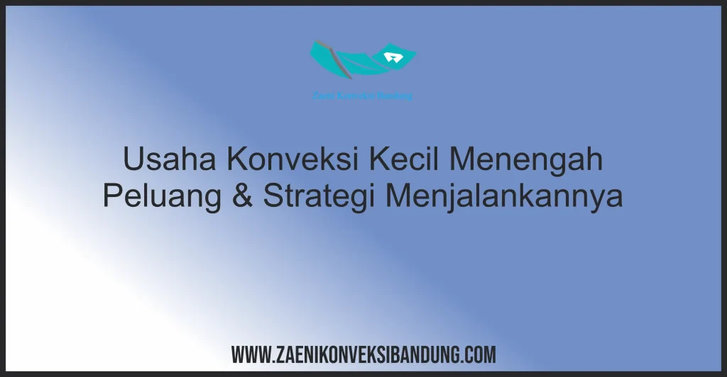 Usaha Konveksi Kecil Menengah: Peluang & Strategi Menjalankannya