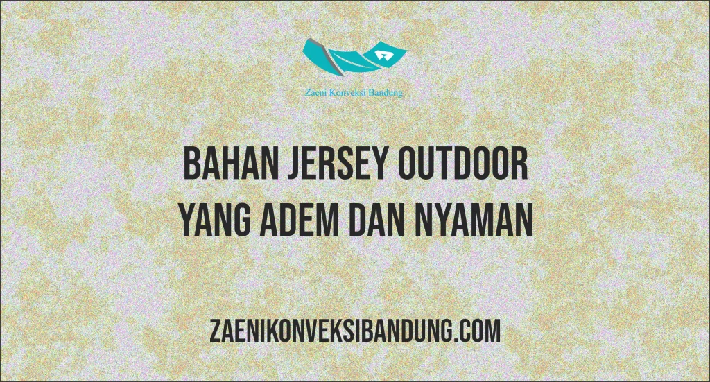 Bahan Jersey Outdoor yang Adem dan Nyaman