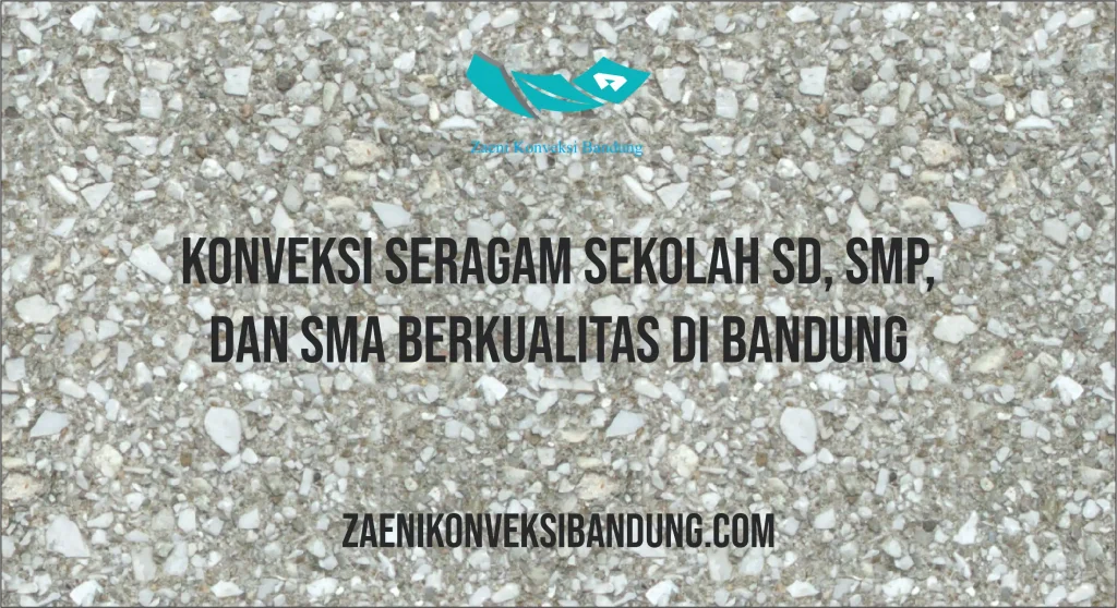 Konveksi Seragam Sekolah SD, SMP, dan SMA Berkualitas di Bandung