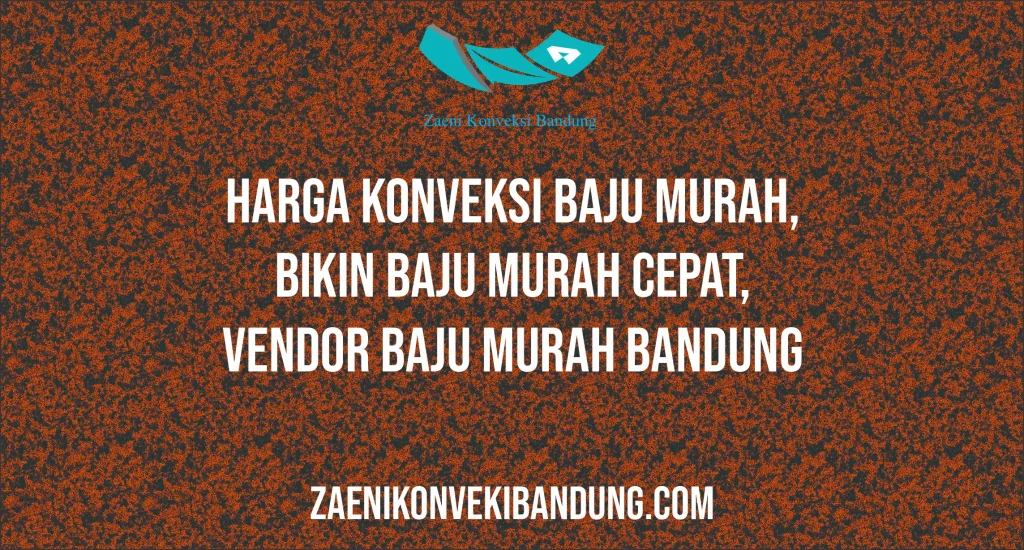 Harga Konveksi Baju Murah & Cepat di Bandung