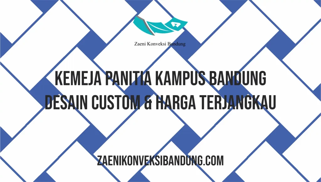Kemeja Panitia Kampus Bandung – Desain Custom & Harga Terjangkau