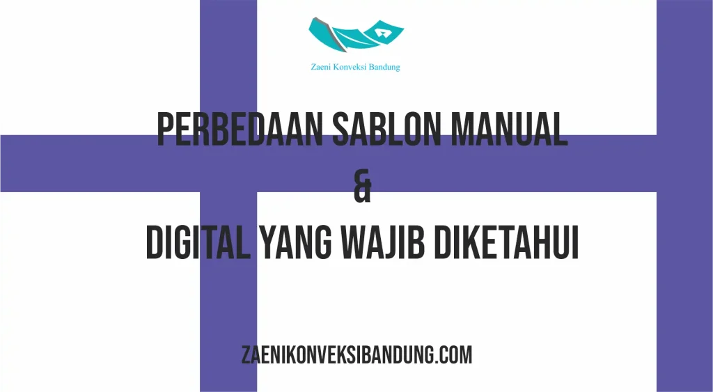 Perbedaan Sablon Manual dan Digital yang Wajib Diketahui