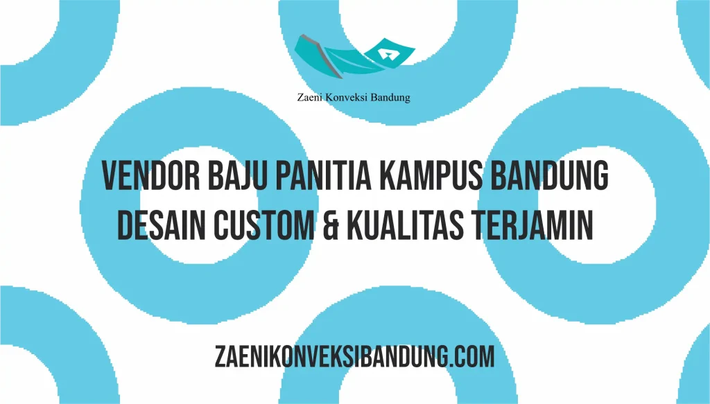 Vendor Baju Panitia Kampus Bandung – Desain Custom & Kualitas Terjamin