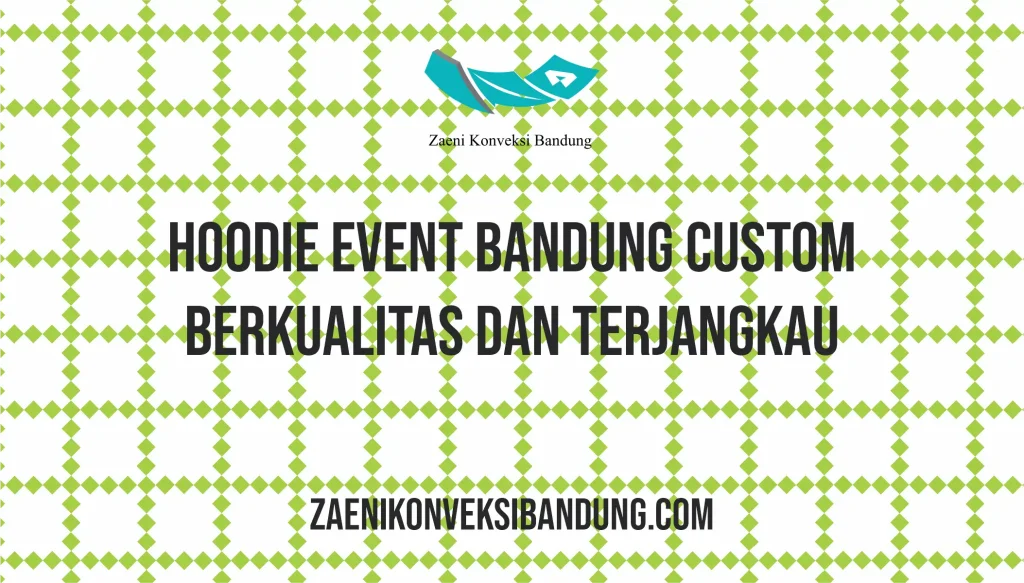 Hoodie Event Bandung Custom Berkualitas dan Terjangkau
