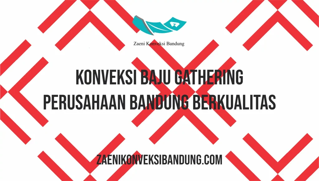 Konveksi Baju Gathering Perusahaan Bandung Berkualitas