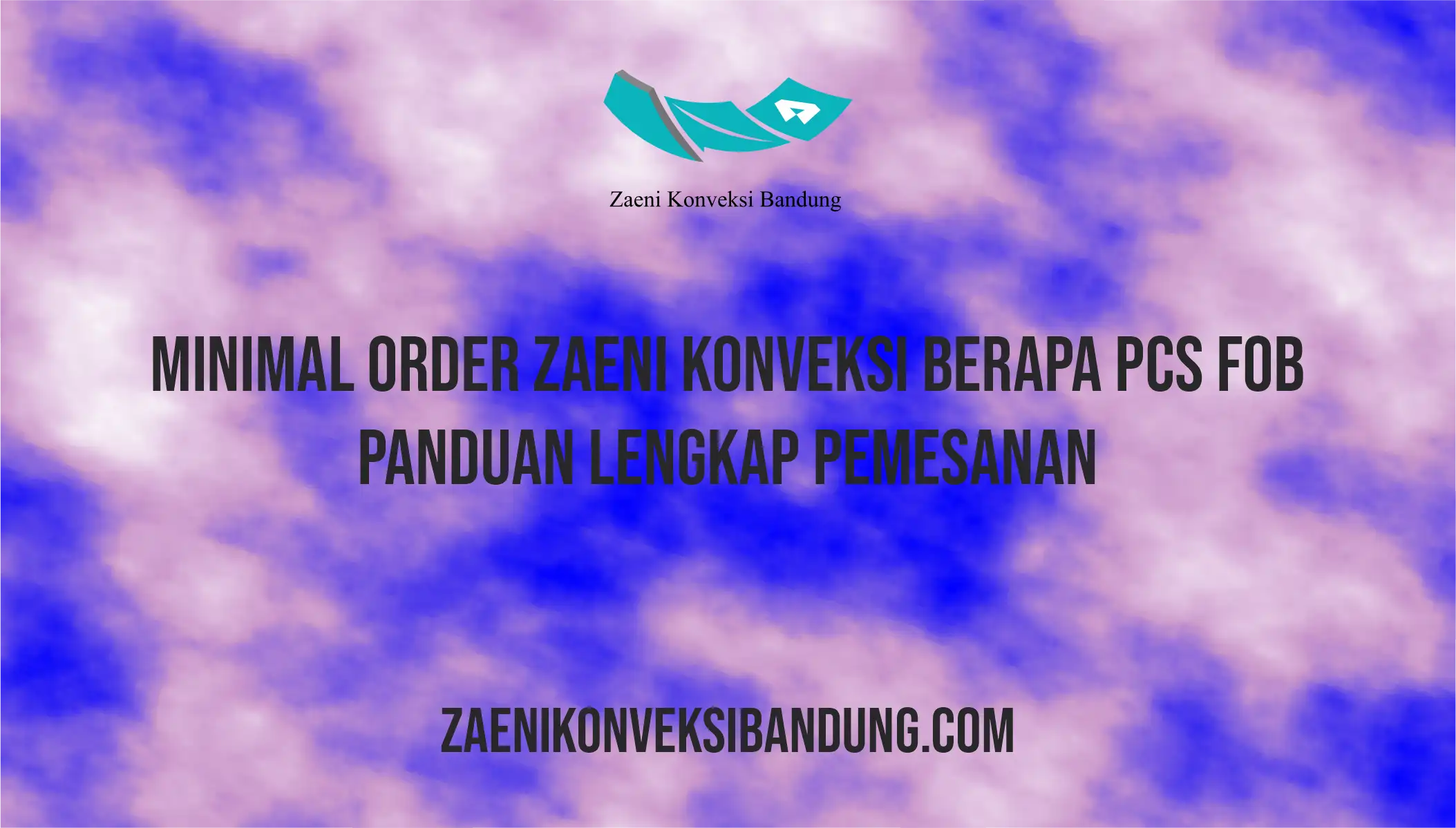 Minimal Order Zaeni Konveksi Berapa PCS FOB – Panduan Lengkap Pemesanan