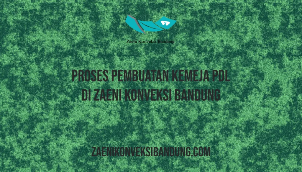 Proses Pembuatan Kemeja PDL di Zaeni Konveksi Bandung