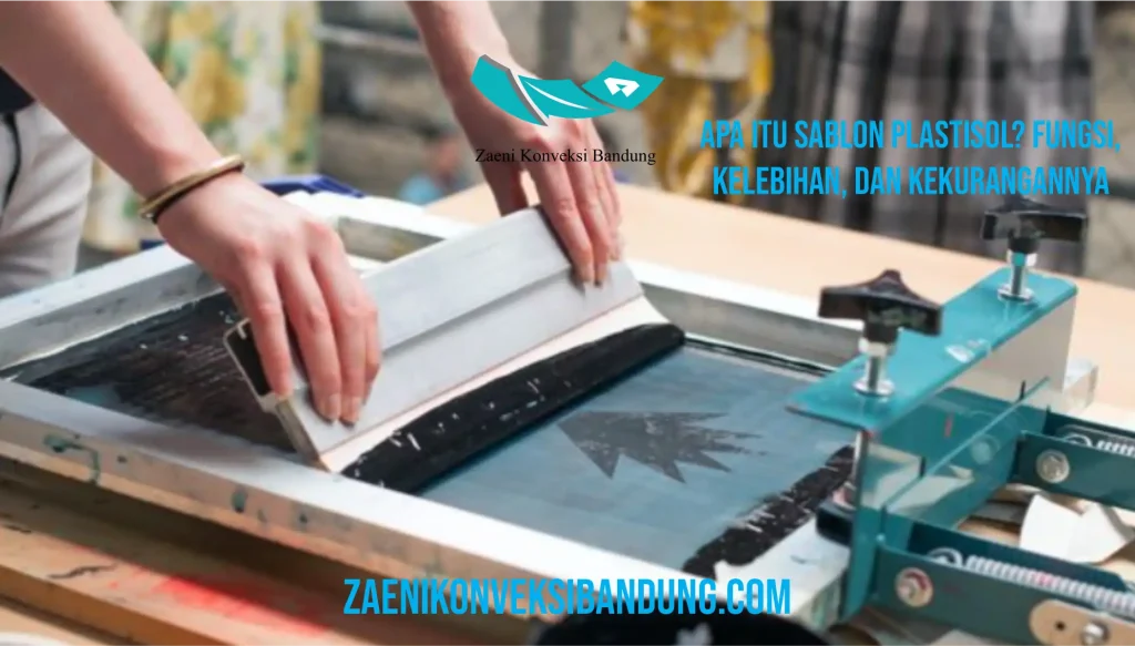 Apa Itu Sablon Plastisol? Fungsi, Kelebihan, dan Kekurangannya
